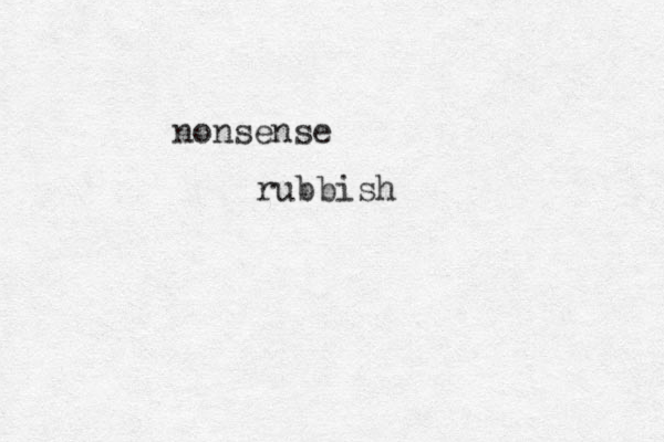 rubbish nonsense 