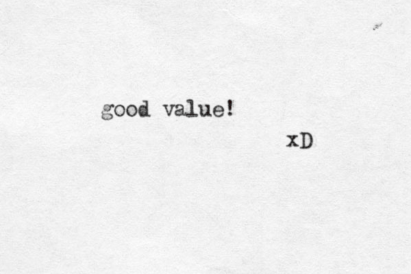 good value! xD 