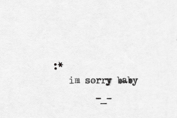 :* im sorry baby -_-