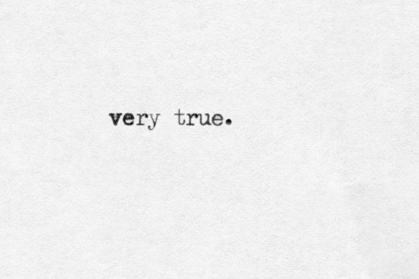 very true.