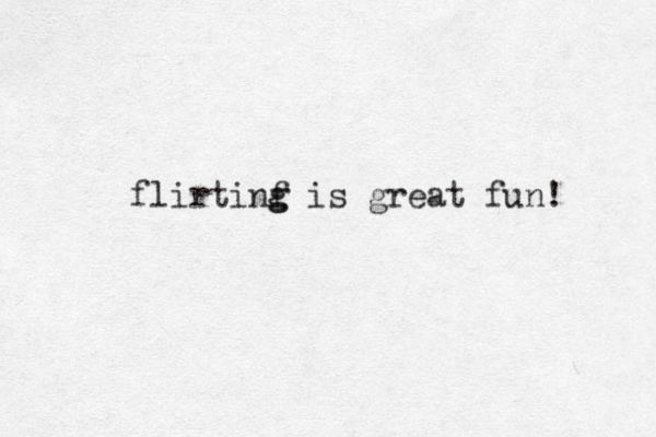 flirtinf g g is great fun! 