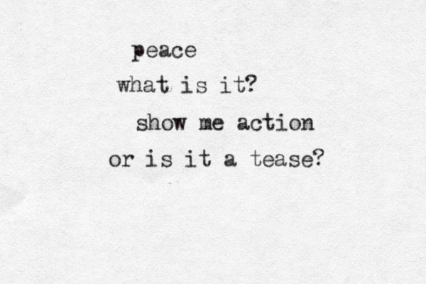 peace what is it? show me action or is it a tease? 