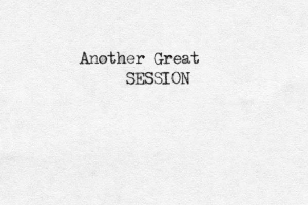 Another Great SESSION 