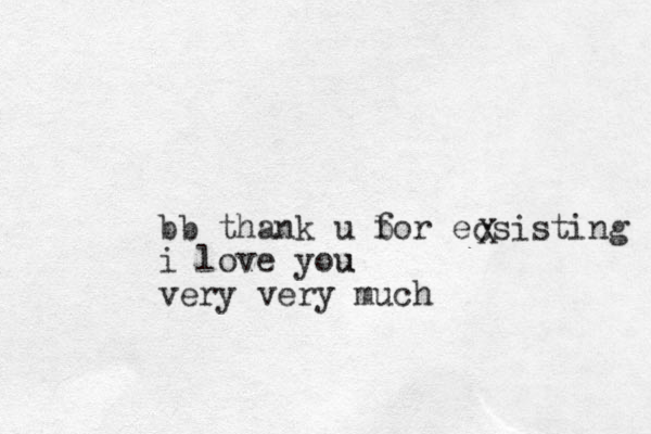 bb thank u b for ec sisting i love you u very very much X 
