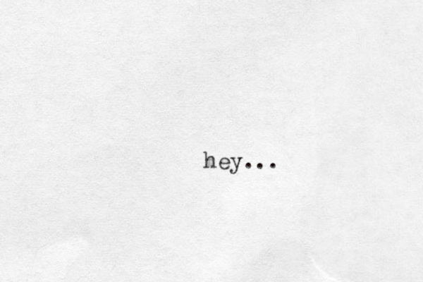 hey...