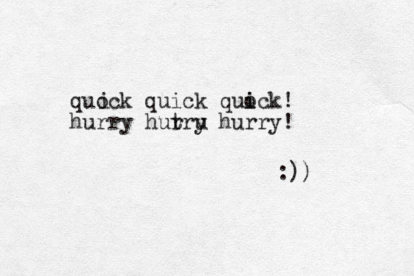 quock quick quoc i i k! hurry hut rru hu y rry! i :))