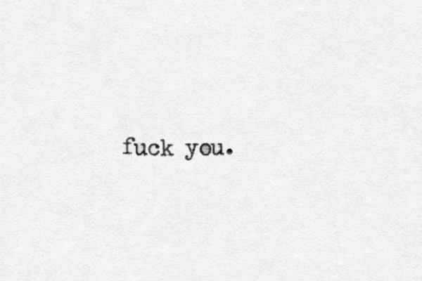 fuck you.