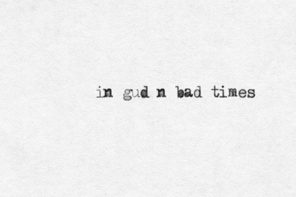 in gud n bad times 