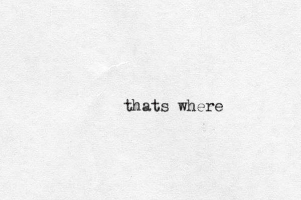thats where