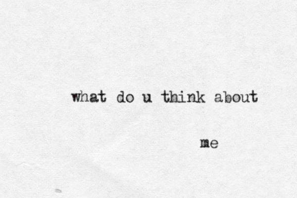 what do u think about me