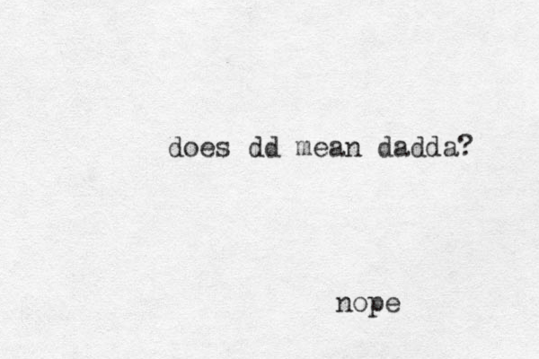 does dd mean dadda? nope