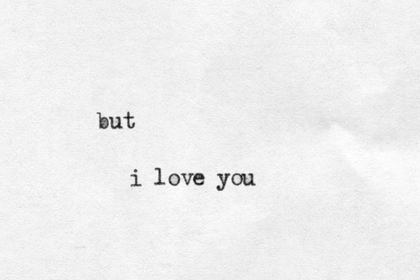 but i love you 