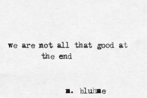 we are not all that good at the end m. bluhme 