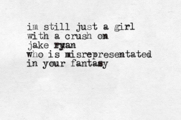 im still just a girl with a crush on jake rua yan who is misrepresentated in your fantasy