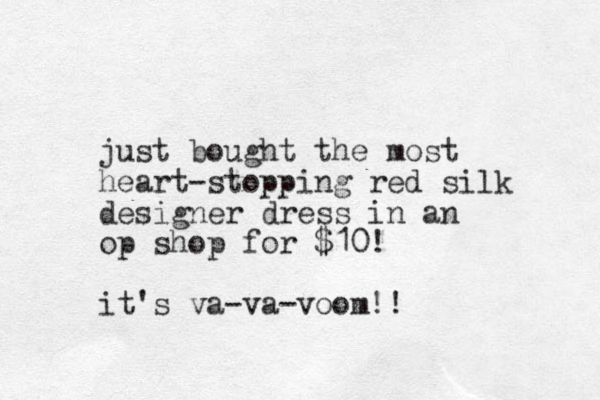 just bought the most heart-stopping red silk designer dress in an op shop for $10! it's va-va-voom!! 