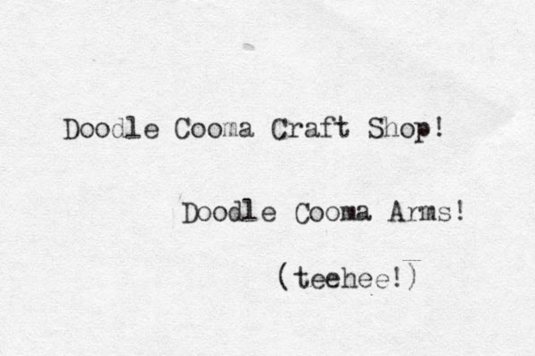 Doodle Cooma Craft Shop! Doodle Cooma Arms! (teehee!) 