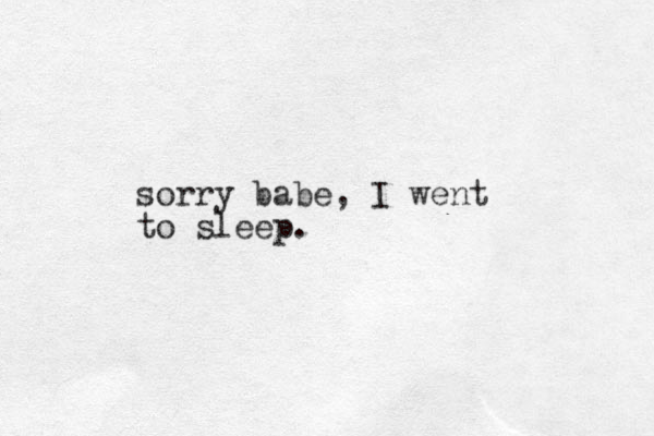 sorry babe, I went to sleep.
