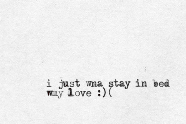 i just wna stay in bed wmy love :)(