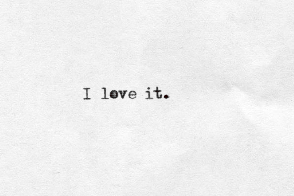 I love it.