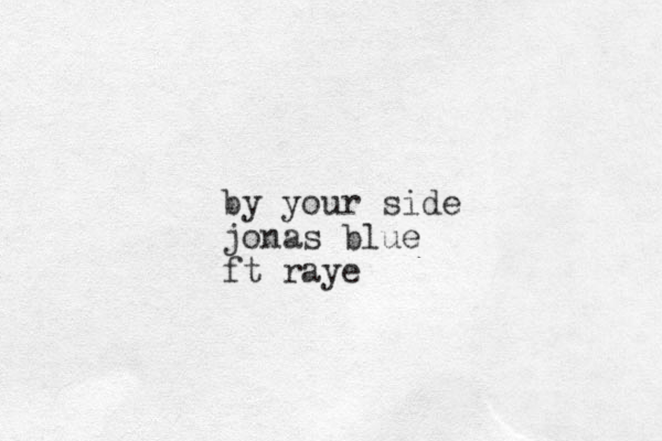 by your side jonas blue ft raye