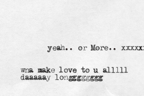 yeah.. or ore M .. xxxxxx wna make love to u alllll daaaaay longggggggg 