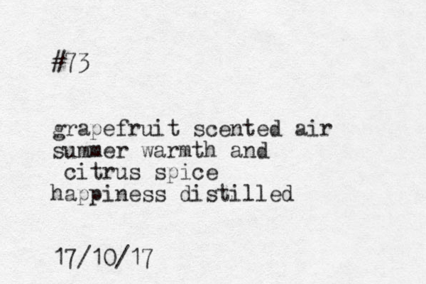 #73 grapefruit scented air summer warmth and citrus spice happiness distilled 17/10/17