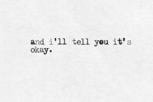 and i'll tell you it's okay.
