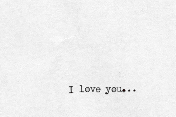 I love you... 
