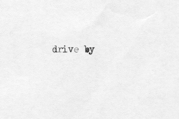 drive by