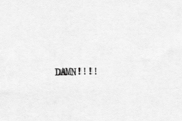 DAMN!!!! 