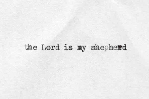 the Lord is my shepherd 