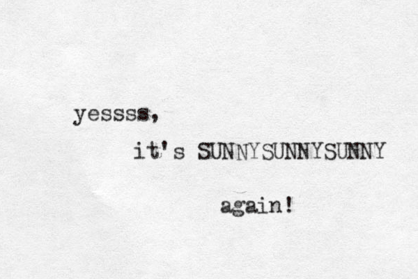 yessss, it's SUNNYSUNNYSUNNY again! 