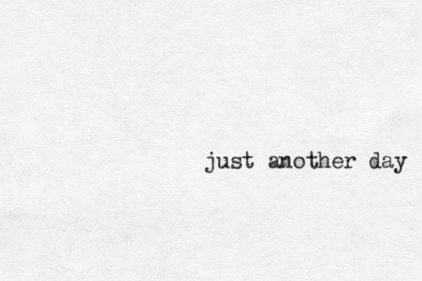 just another day 