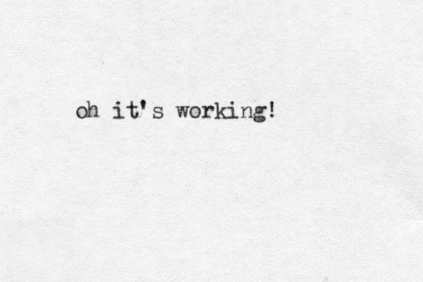 oh it's working!
