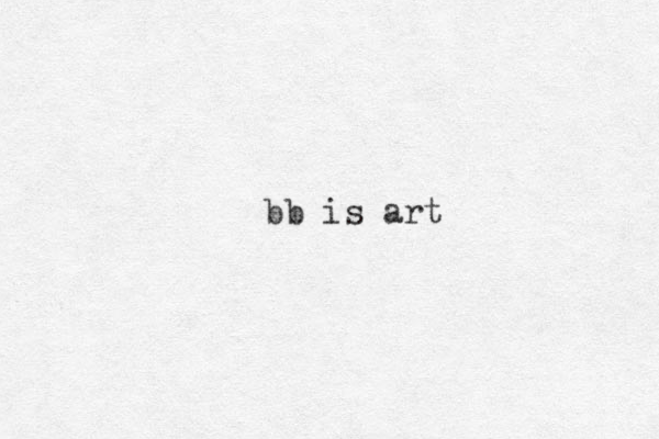 bb is art