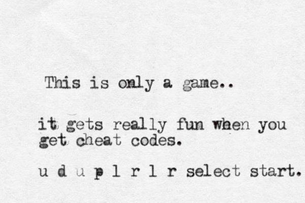 This is only a game.. it gets really fun we hen you get cheat codes. u d u p l r l r select start. 