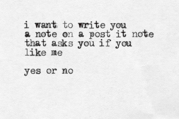 i want to write you a not e on a post it note that asks you if you like me yes or no