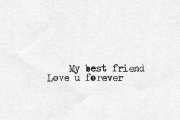 My best friend Love u forever 