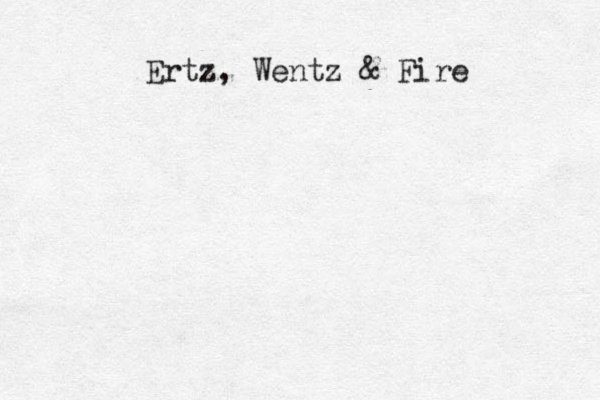 Ertz, Wentz & Fire