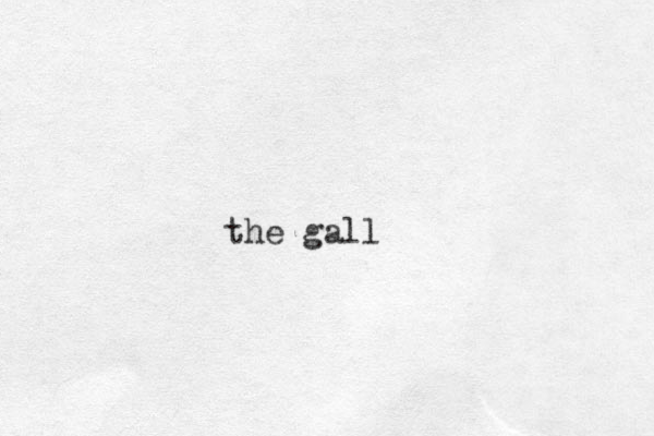 the gall
