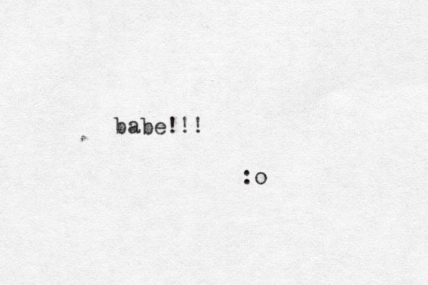 babe!!! :o