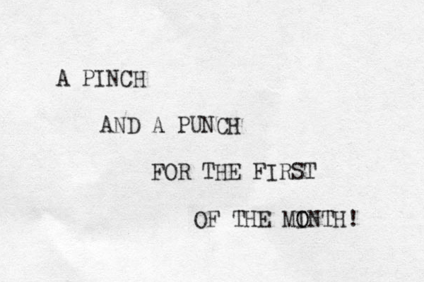 A PINCH AND A PUNCH FOR THE FIRST OF THE MINTH! O O 