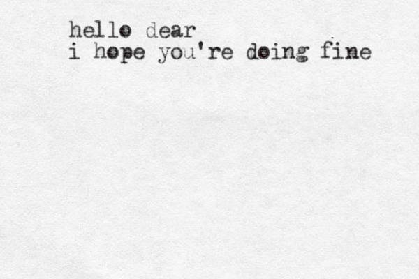hello dear i hope you're doing fine 