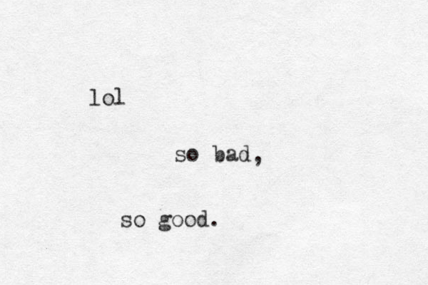 lol so bad so good. , 