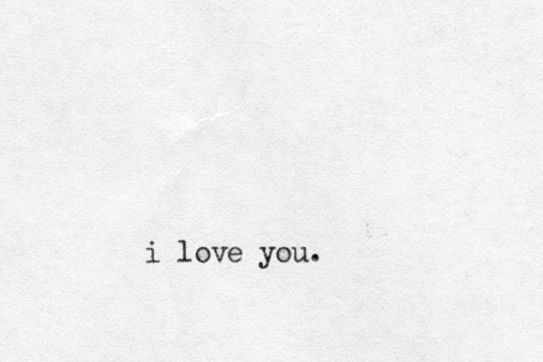 i love you.