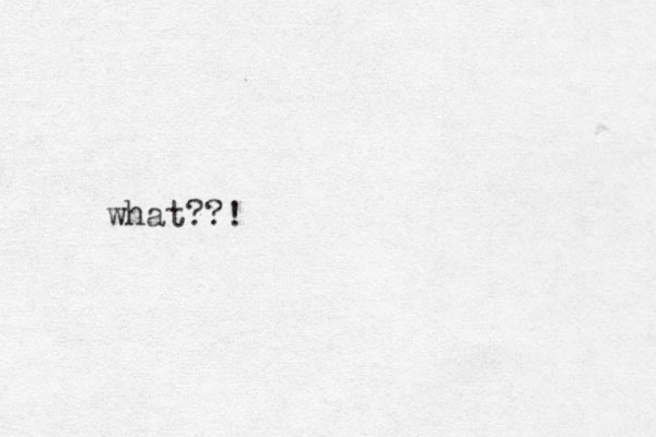 what??!