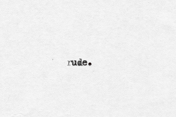 rude.