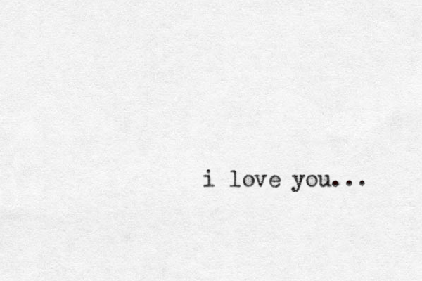 i love you... 