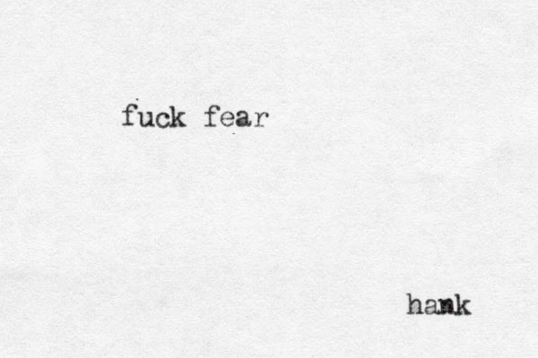 fuck fear hank 