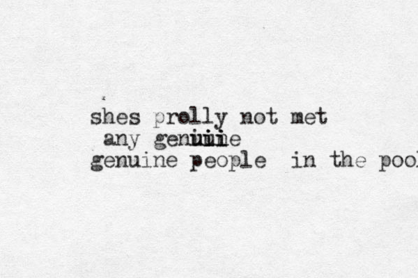 shes prolly not met any geniu uine ui ii i i genuine people in the pool 